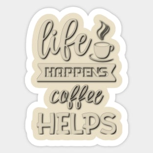 Life and Coffee Sticker